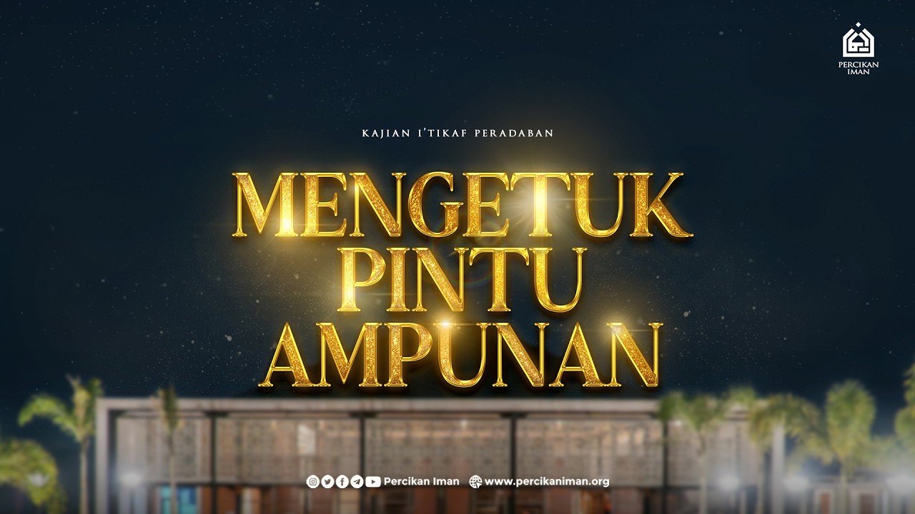 [LIVE KAJIAN ITIKAF] Mengetuk Pintu Ampunan I Sabtu, 14 Maret 2026