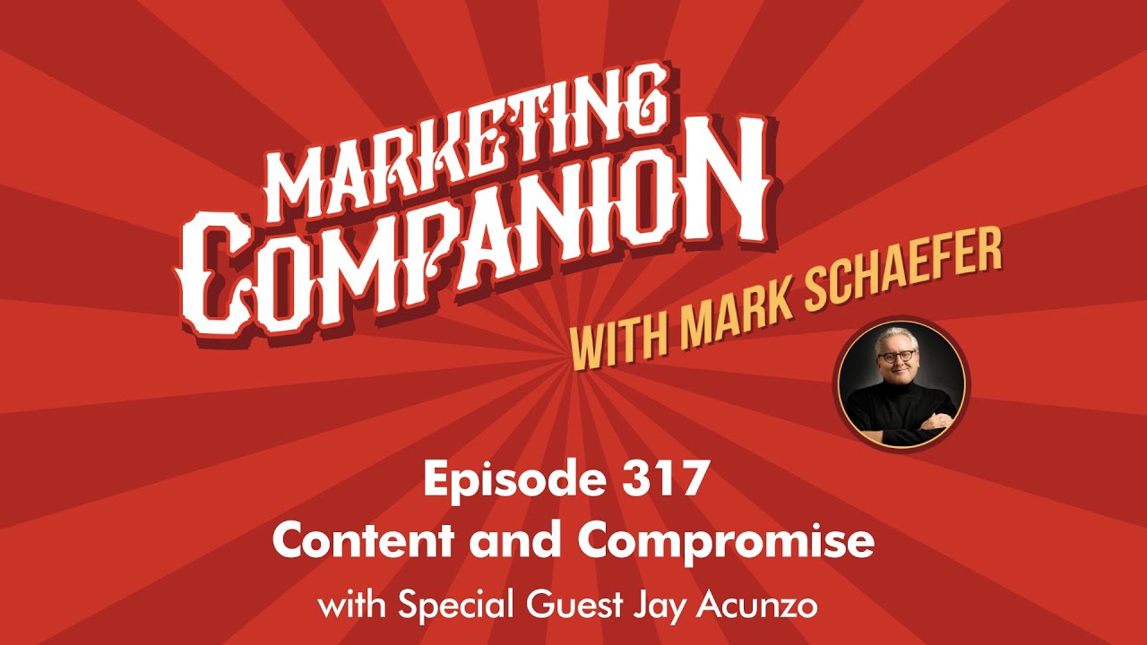 Content and Compromise with Jay Acunzo (Episode 317)