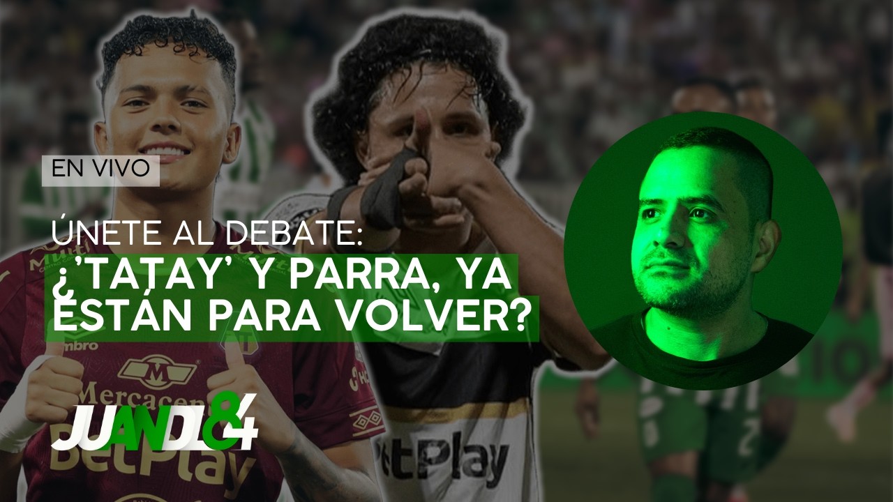 ¿'Tatay' Torres y Kevin Parra ya están para volver a Atlético Nacional? | Juandl84