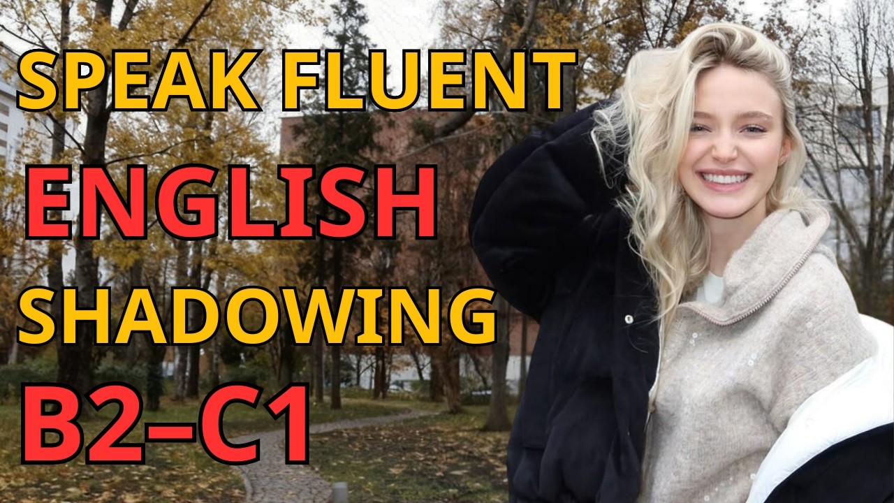 English Shadowing Practice | Speak Fluent English Naturally (B2–C1)