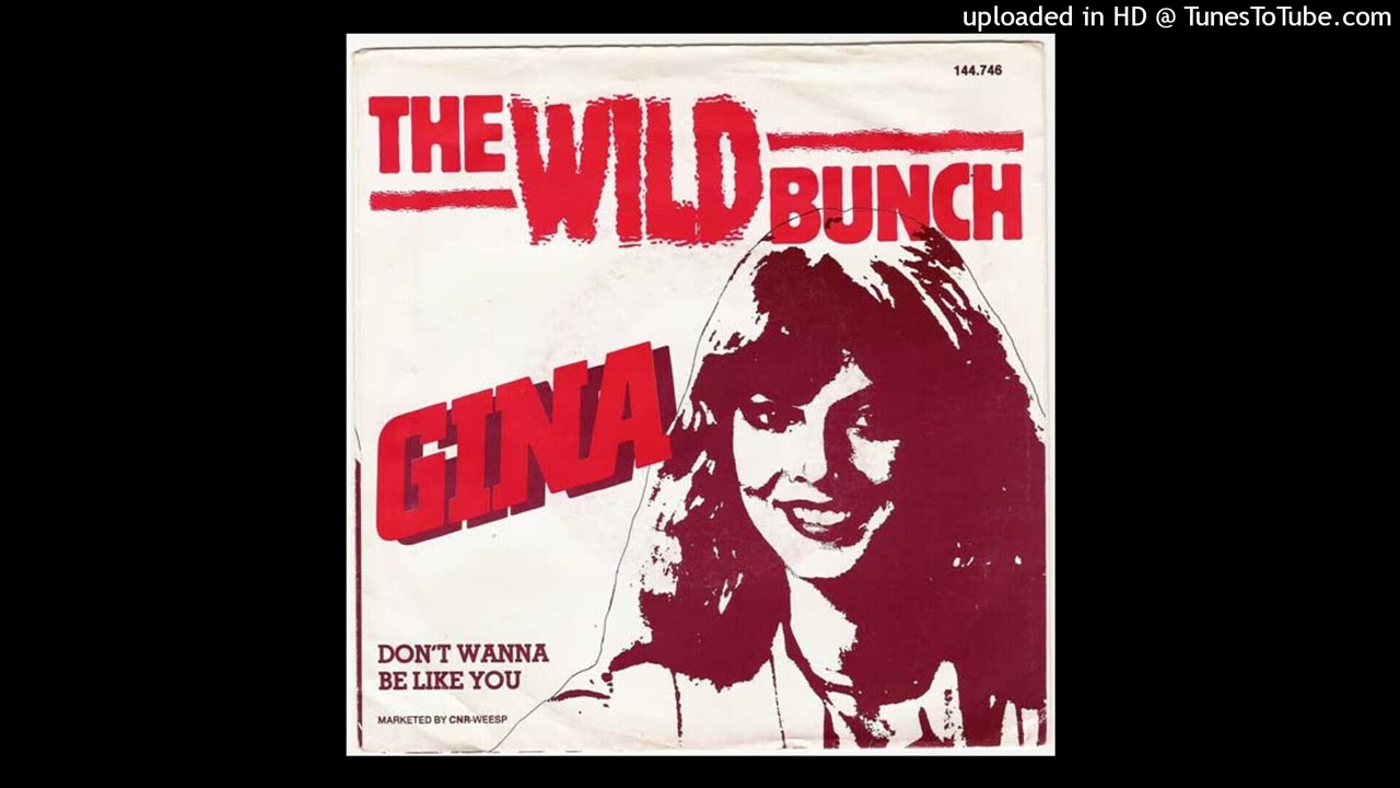 The Wild Bunch - Gina [1980] [magnums extended]