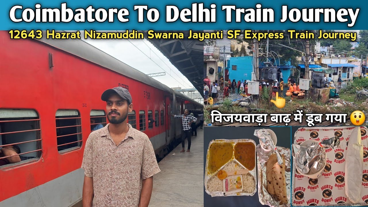 Coimbatore To Delhi Swarna Jayanti Express Train Journey | विजयवाड़ा बाढ़ में डूब गया 😲