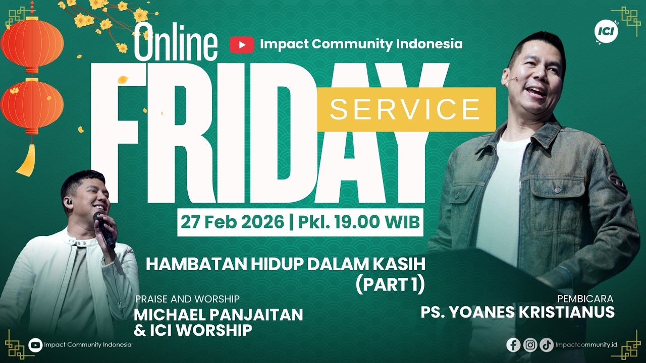 FRIDAY SERVICE | 27 FEB 19.00 WIB | HAMBATAN HIDUP DALAM KASIH ( PART #1 ) | PS. YOANES KRISTIANUS
