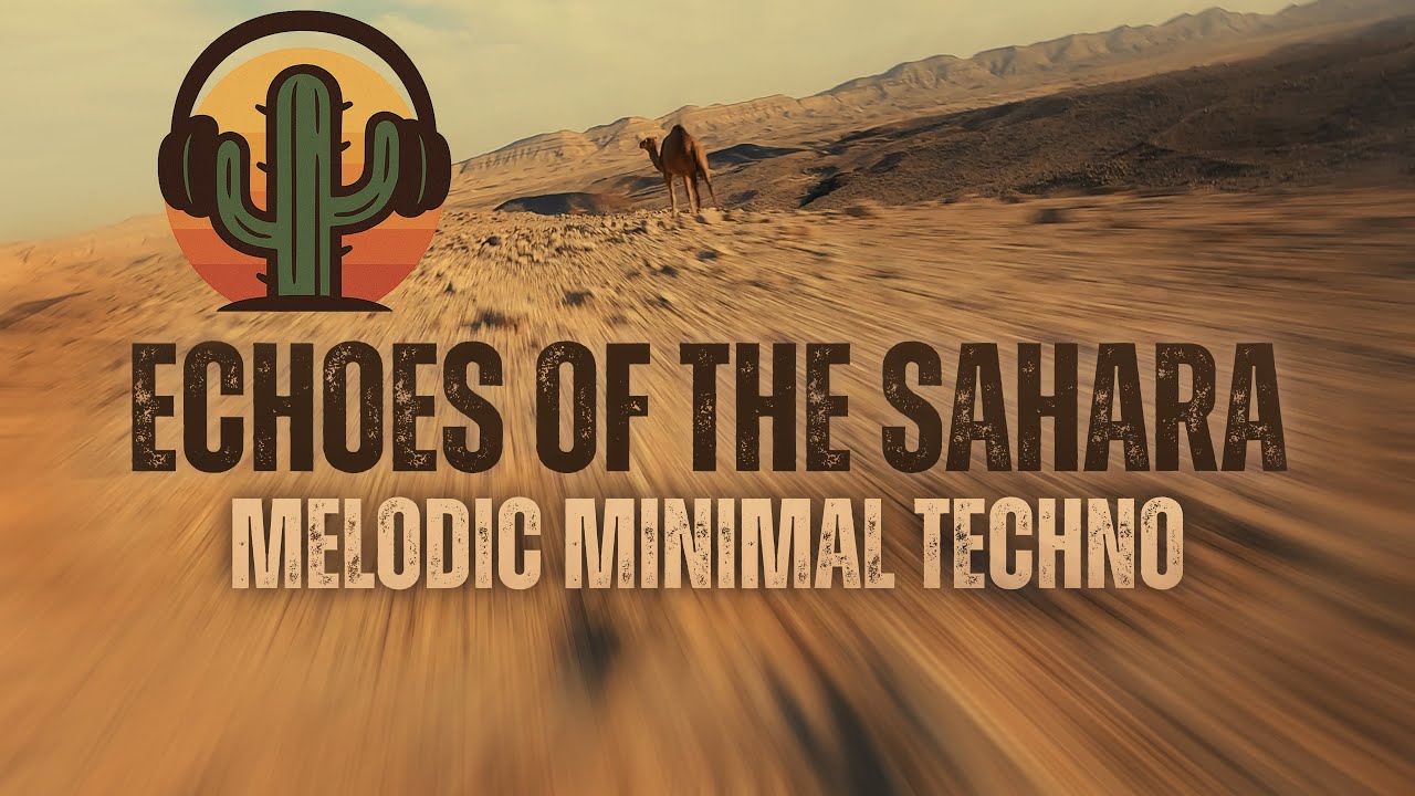 Echoes of the Sahara | Focus Melodic Techno