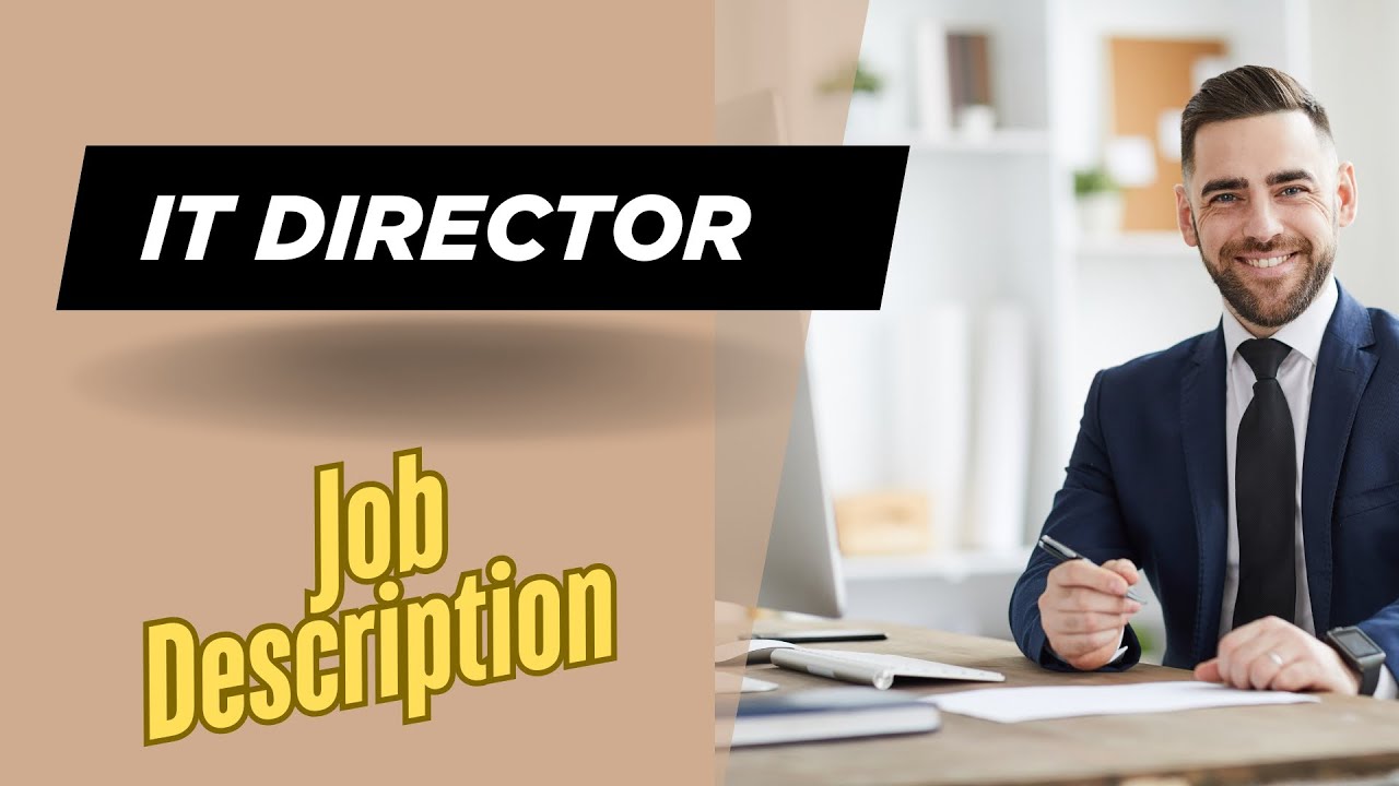 Job description of IT Director - Role, Responsibilities & Skills