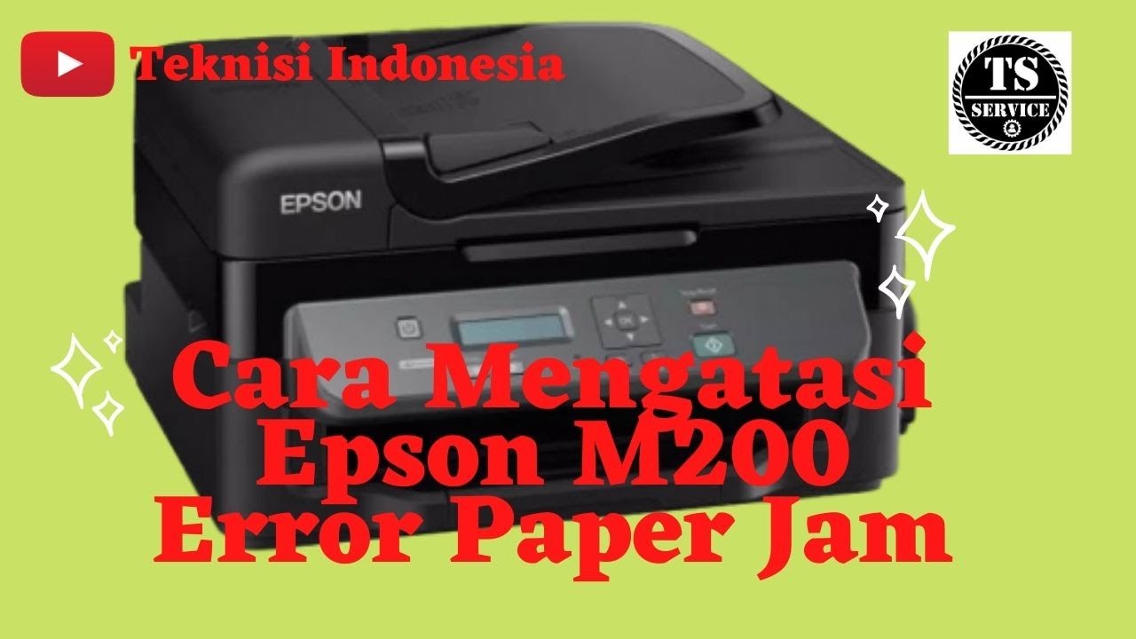 CARA MENGATASI PRINTER EPSON M200 ERROR PAPER JAM