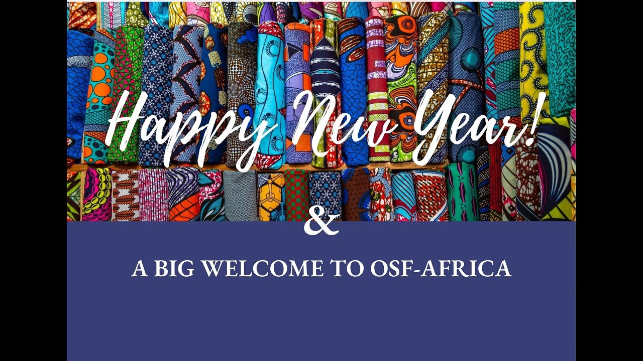 Happy new year! A big welcome to OSF- Africa!