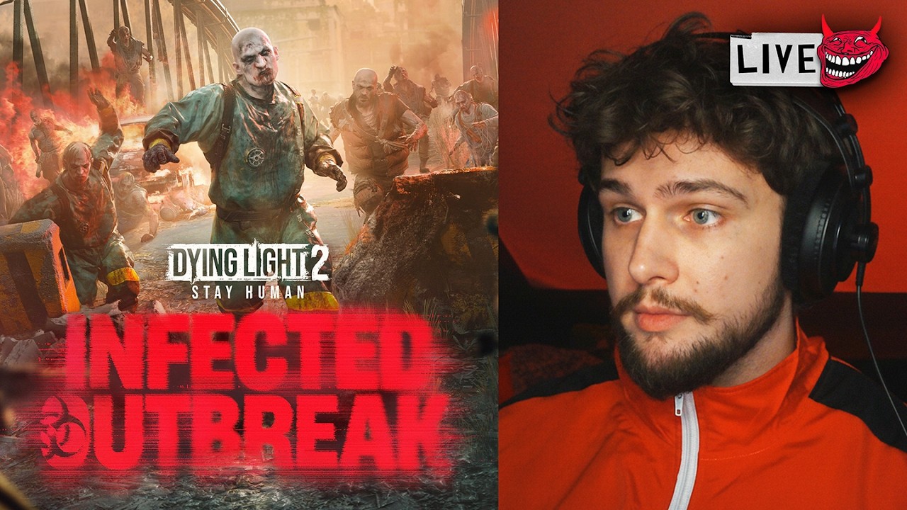 🔴LIVE・DYING LIGHT 2 INFECTED OUTBREAK EVENT