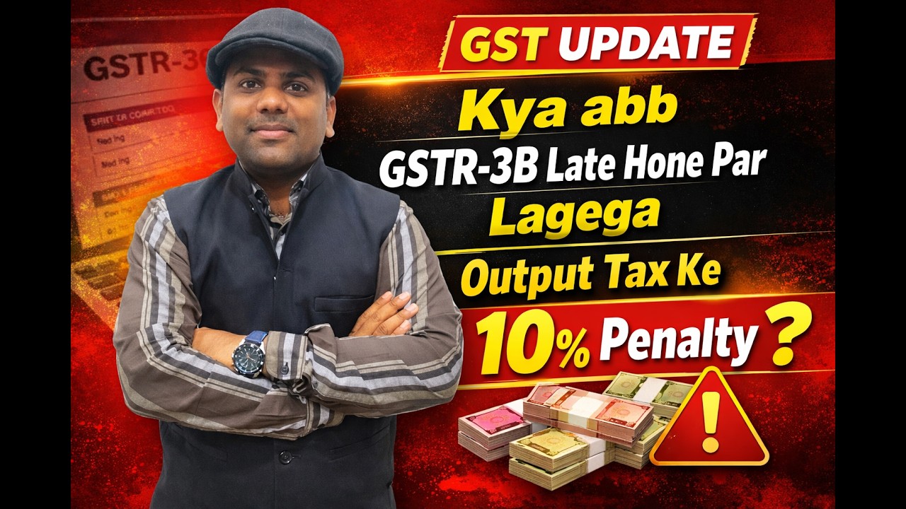 Section 74A Penalty- GSTR-3B Late -Output Tax Ka 10% Penalty? | GST Latest Update I GST Notice