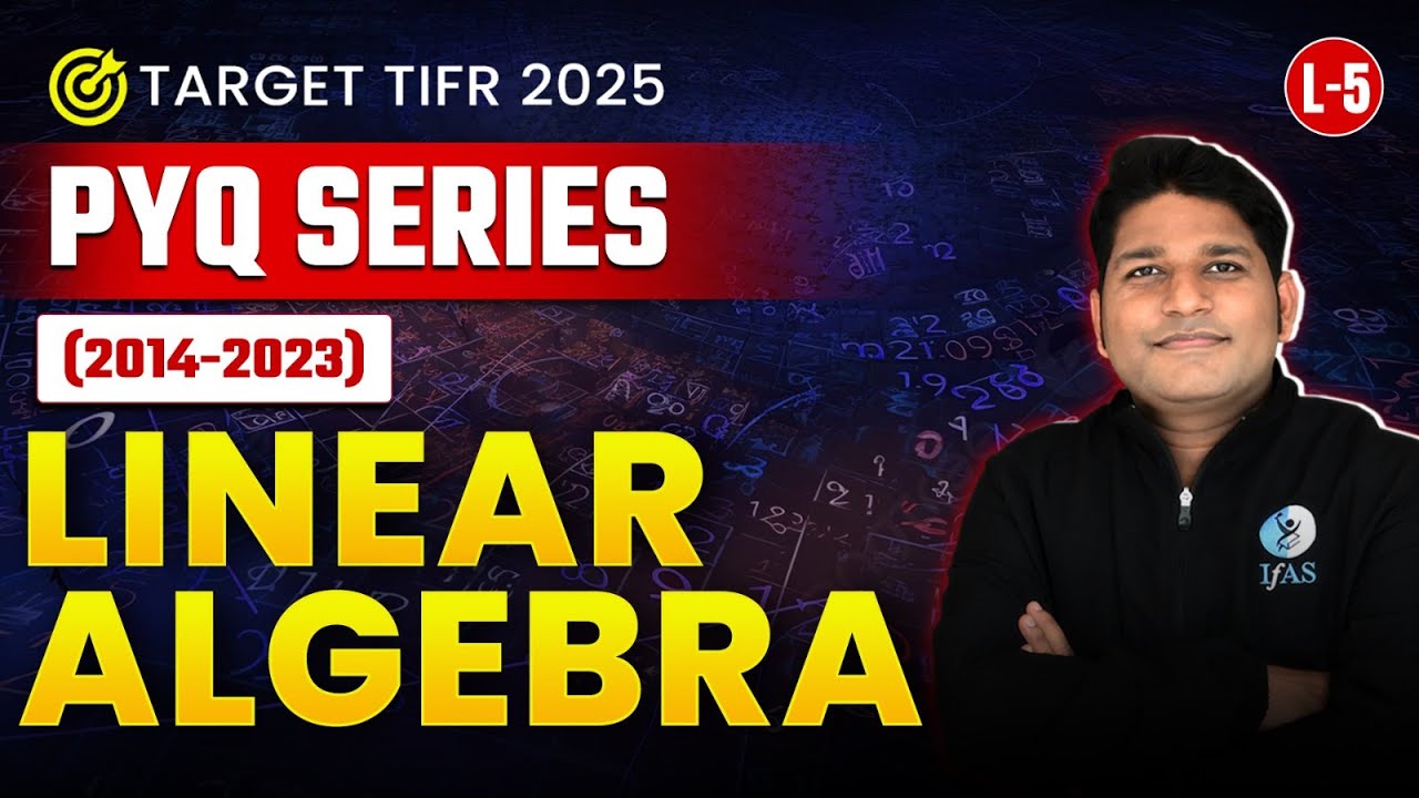 TIFR 2025 Linear Algebra Previous Year Questions | 2014-23 PYQs | L5