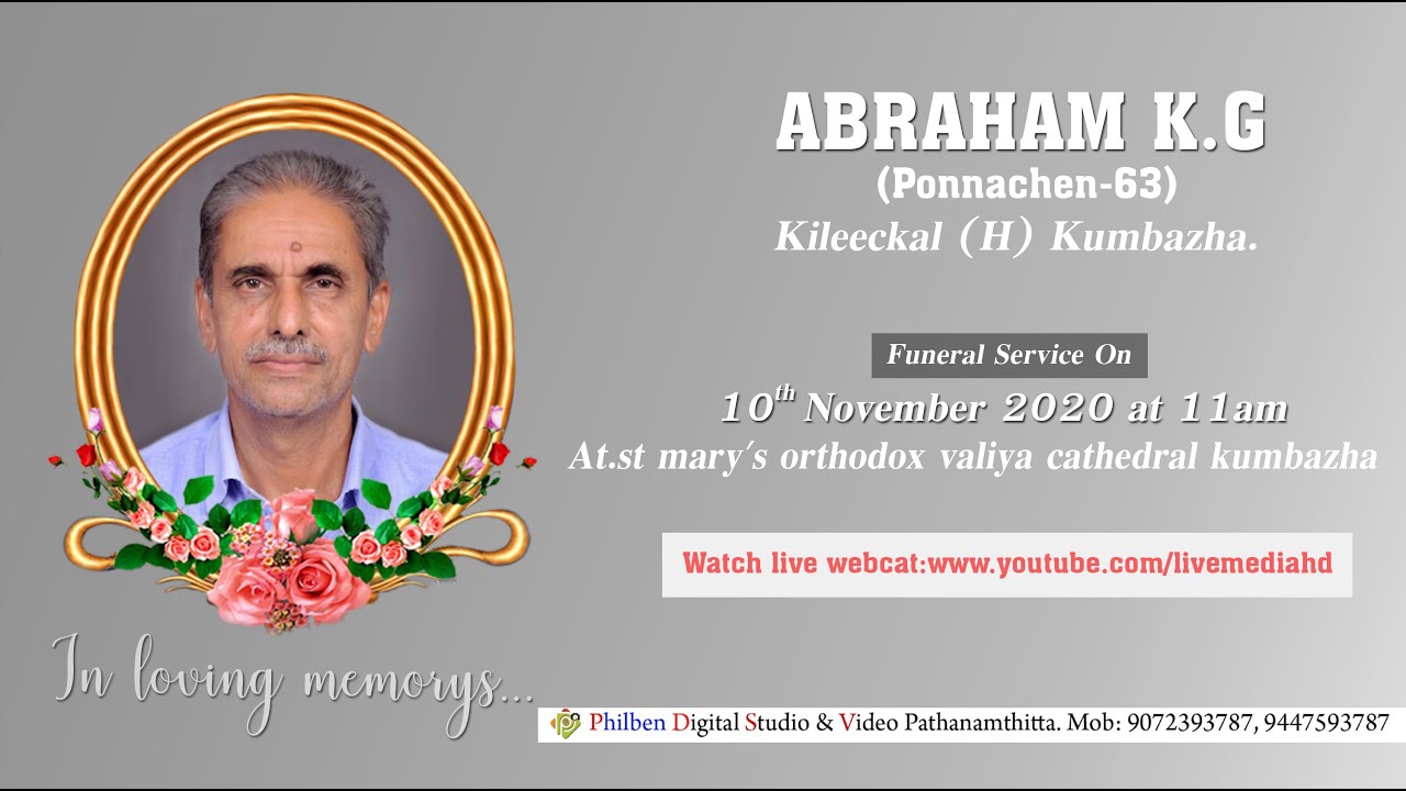 Funeral service ABRAHAM K.G(Ponnachen-63),Kileeckal (H) Kumbazha.