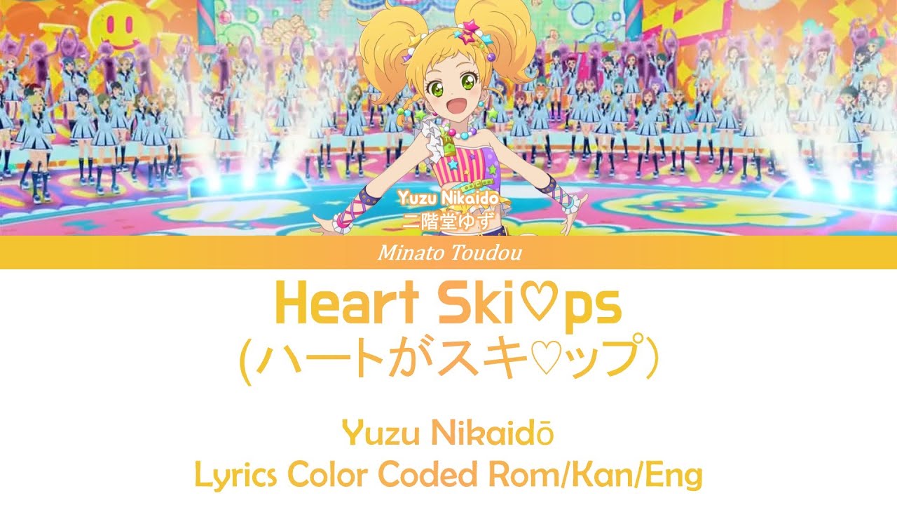 Heart Skips  (ハートがスキ♡ップ) - Yuzu Nikaidō [Aikatsu Stars] Color Coded Lyrics Rom/Kan/Eng