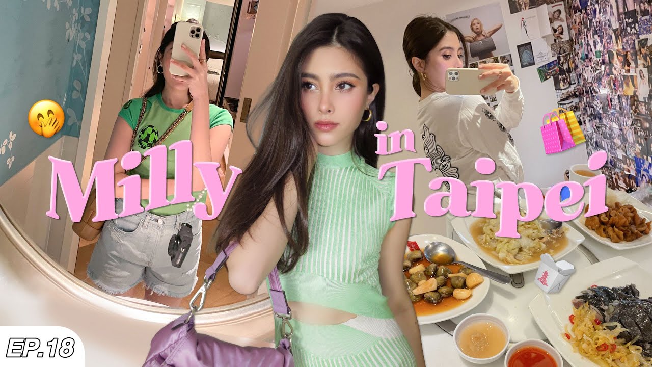 [FULL EP.18] Milly in Taipei - Eating, Shopping and Traveling | MILLY NIKKI