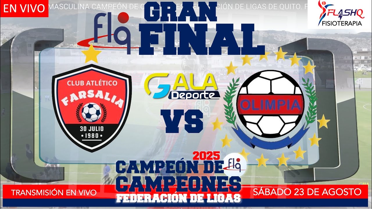 GRAN FINAL FARSALIA VS OLIMPIA.EN VIVO CAMPEÓN DE CAMPEONES. FEDERACIÓN DE LIGAS DE QUITO.