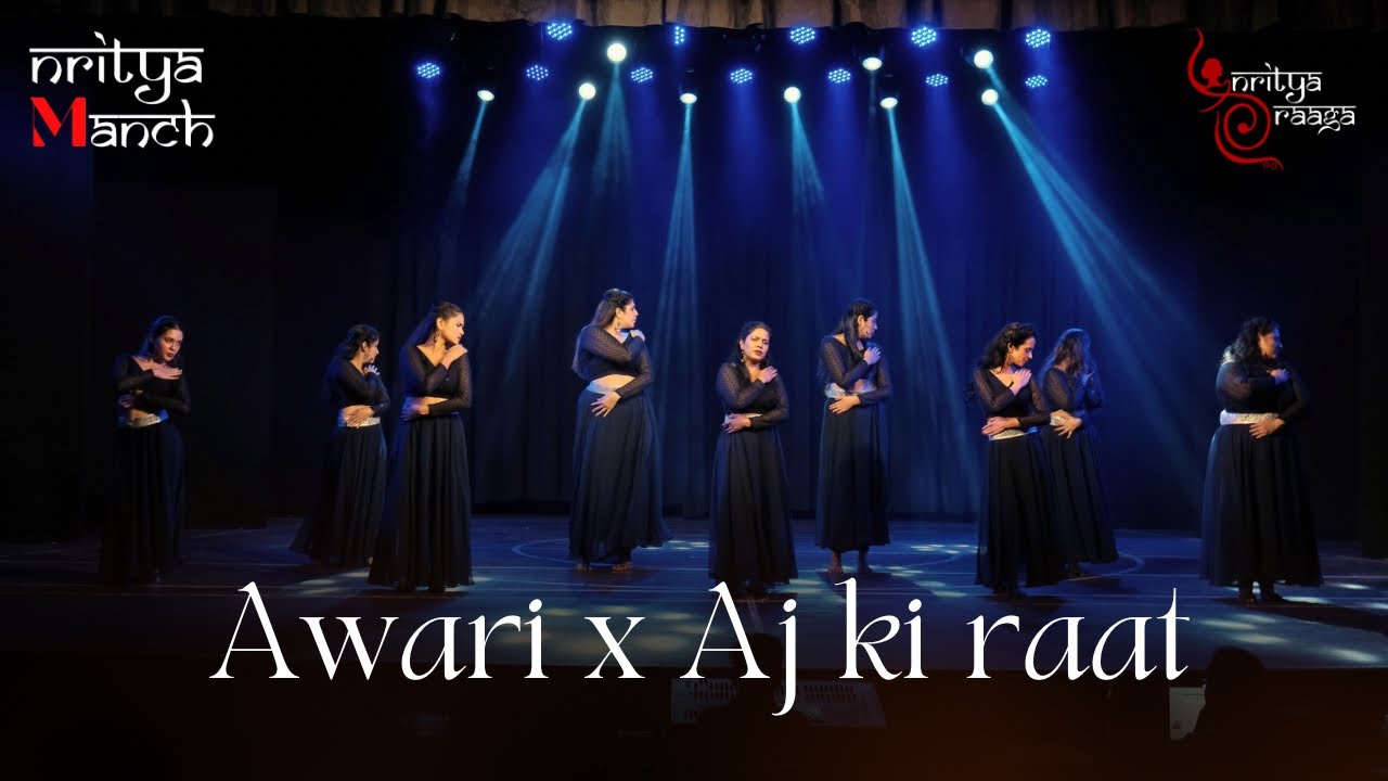 Nritya Manch 2.0 | Awari & Aj Ki Raat