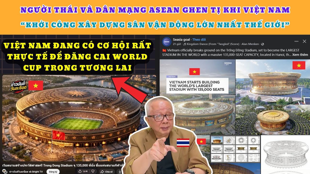 Người Thái và Dân mạng ASEAN ghen tị khi Việt Nam khởi công xây dựng Sân Vận Động lớn nhất thế giới!