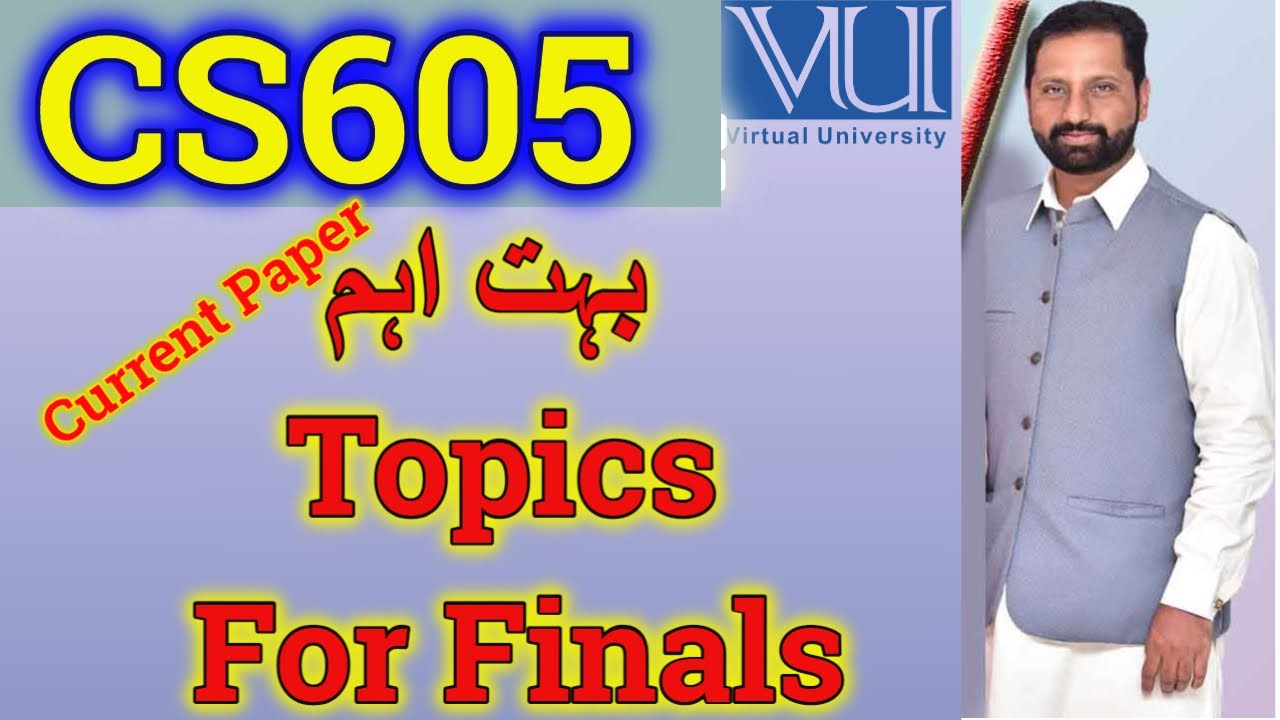 cs605 final term important topics