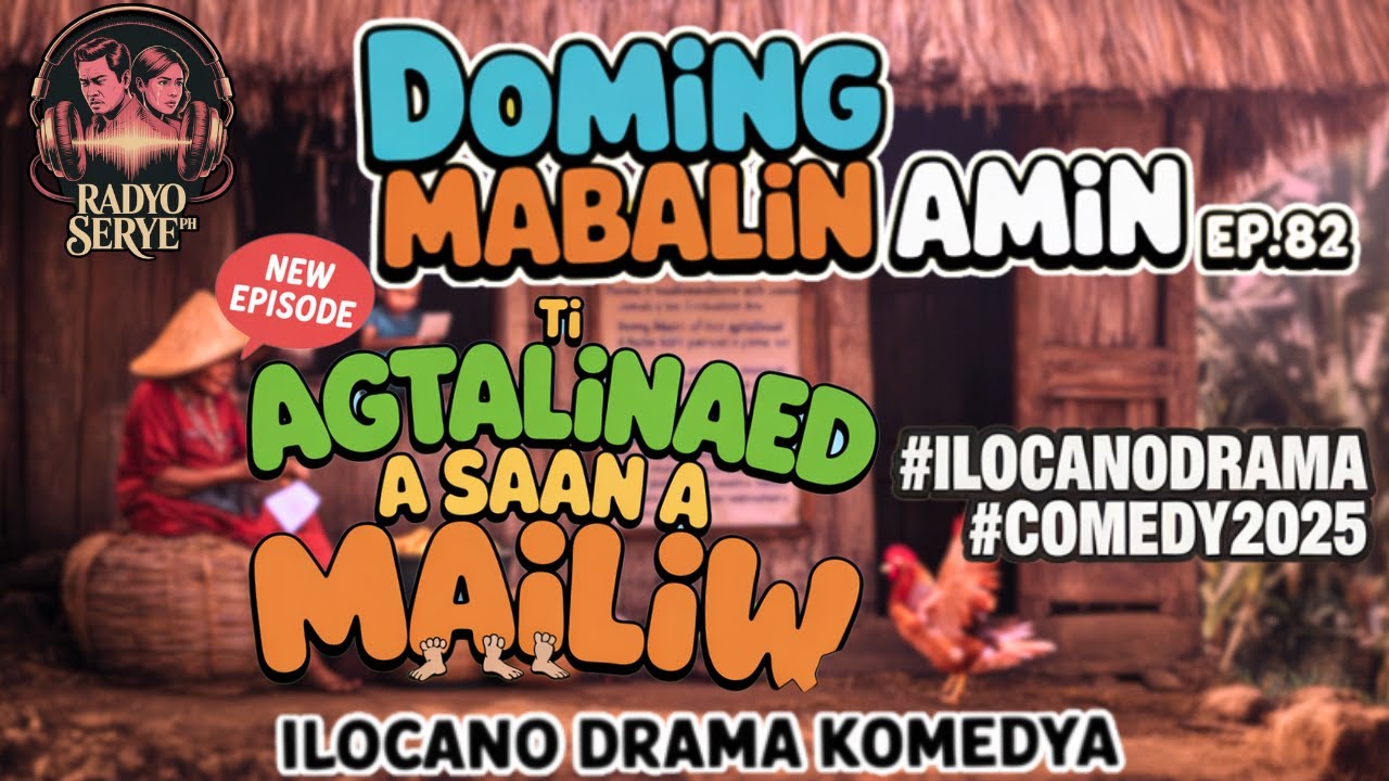 (Ti Agtalinaed A Saan A Mailiw) Doming Mabalin Amin Ep.82 – Ilocano Drama ken Komedya