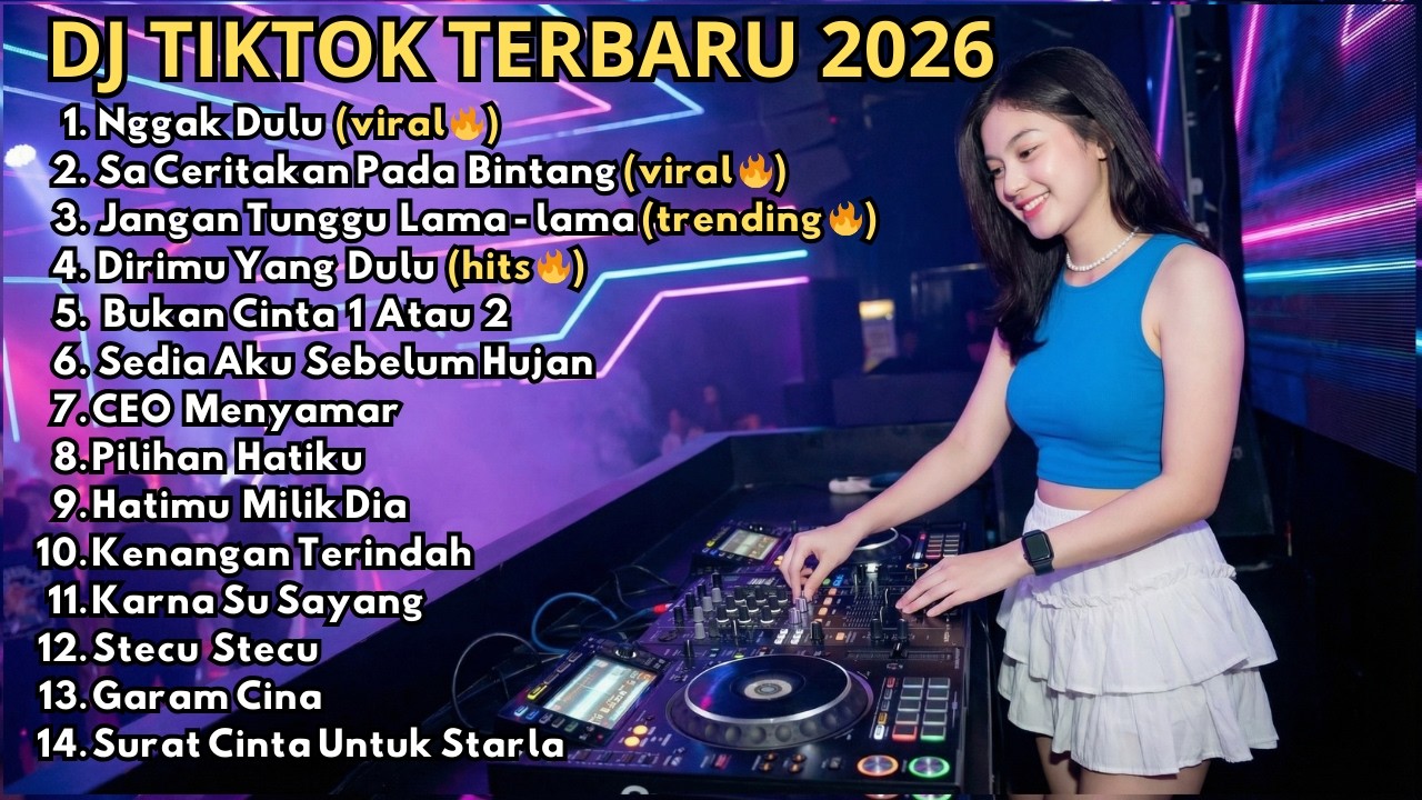 DJ REMIX TIKTOK TERBARU 2026 🎵 NGGAK DULU 🎵 JAUH KO PERGI🎵 JANGAN TUNGGU LAMA LAMA 🎵DIRIMU YANG DULU