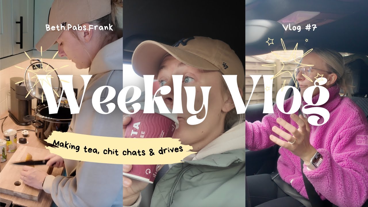 Weekly Vlog #7 | Catch-ups, Chatty Drives & Making tea