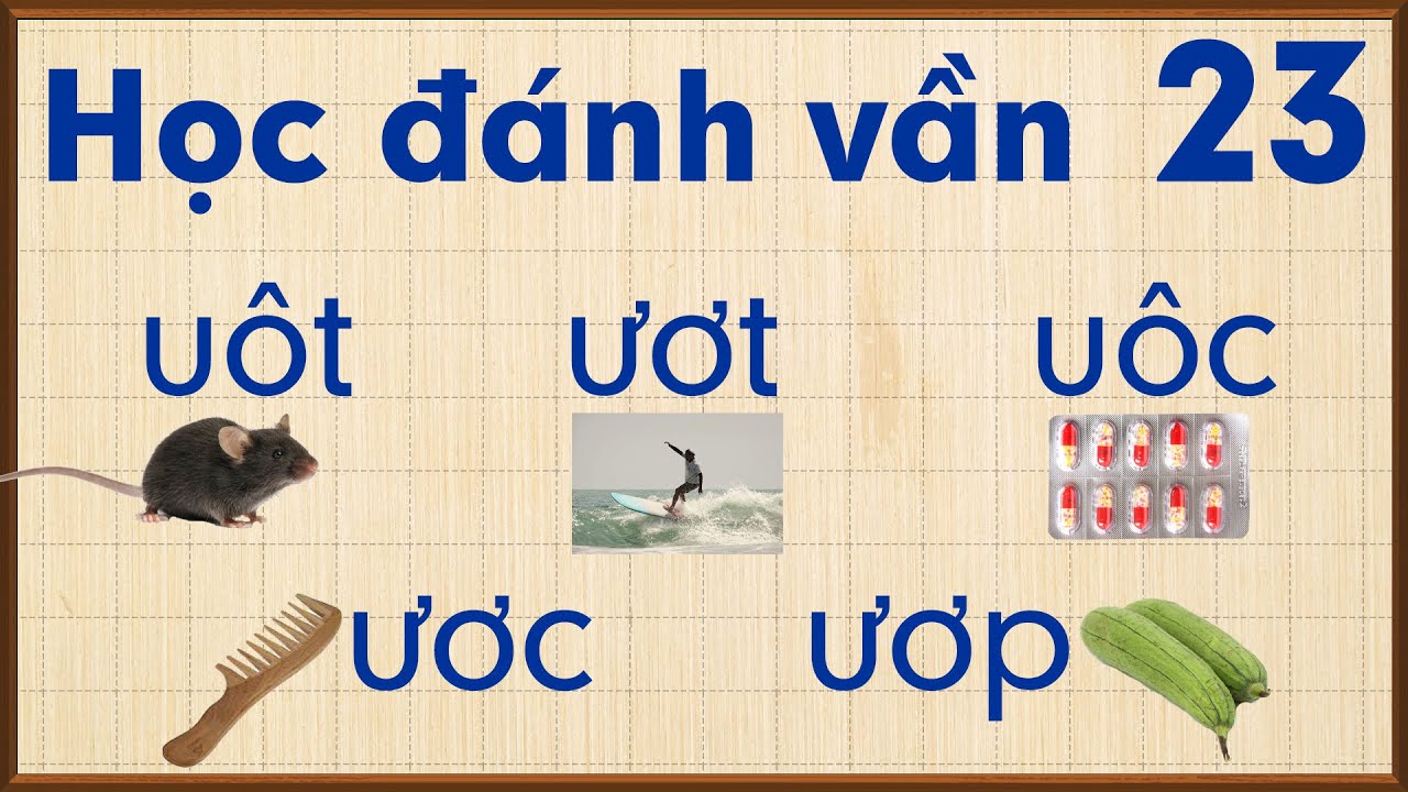 Học vần tiếng việt bài 23 |Đánh vần tiếng việt