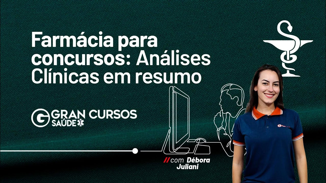 Farm&aacute;cia para concursos - An&aacute;lises Cl&iacute;nicas em resumo com D&eacute;bora Juliani