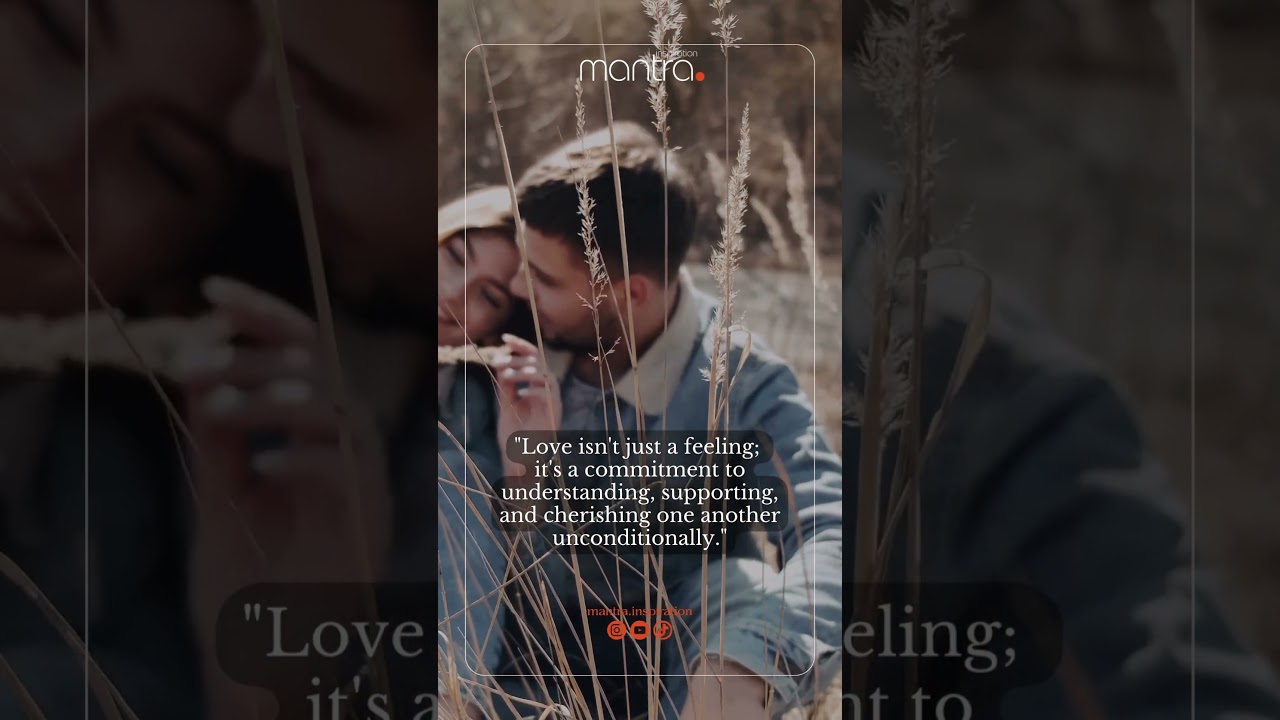 Love isn't just a feeling; it's an unconditional commitment to understand, and support one another