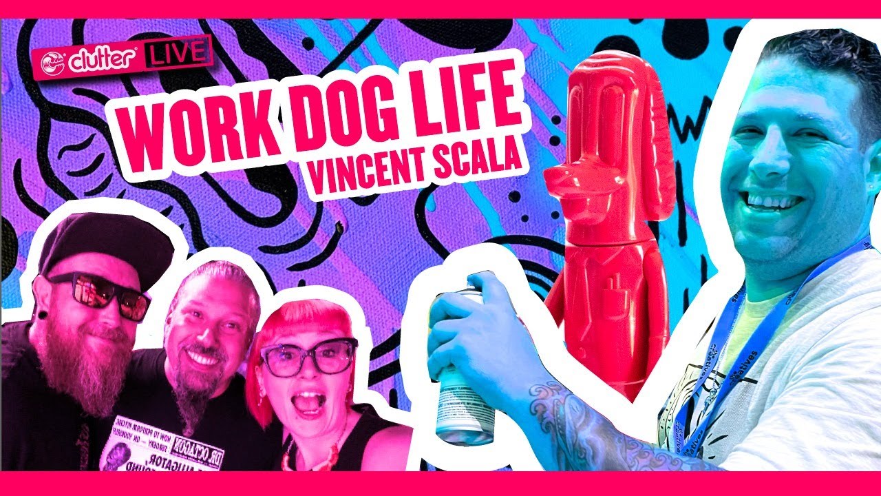 Vincent Scala - Work Dog Life | Clutter Live Episode 6 | Designer Toys & More