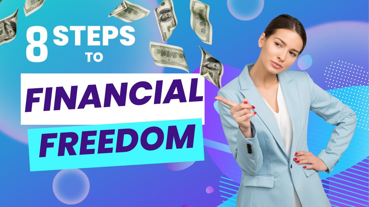 8 Steps to Financial freedom