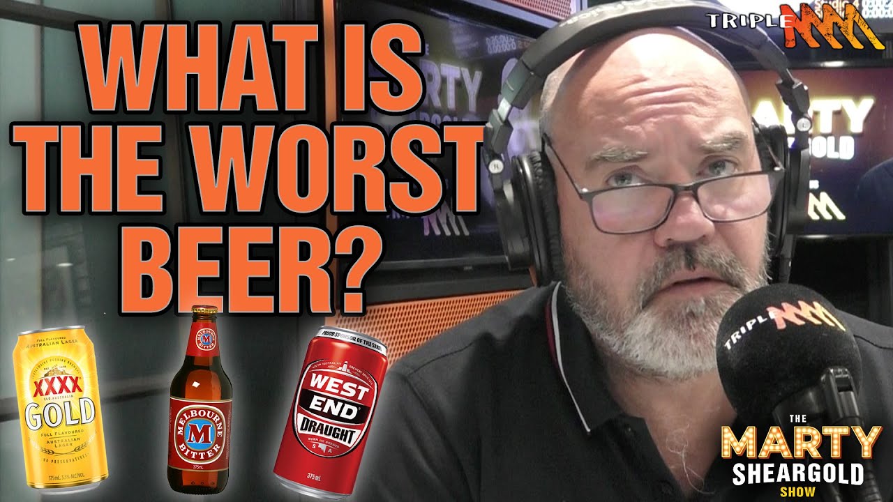 What Is The Worst Beer? | The Marty Sheargold Show | Triple M