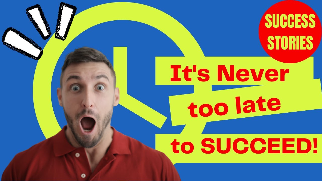 Age Is Just a Number: Success Stories of People Who Start Late in Life.