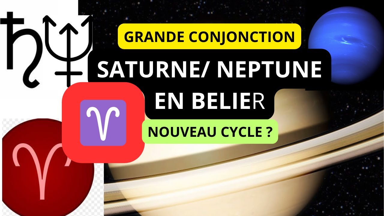 Saturne et Neptune en B&eacute;lier ♈ 2026  analyse compl&egrave;te de la conjonction  et effets sur votre th&egrave;me