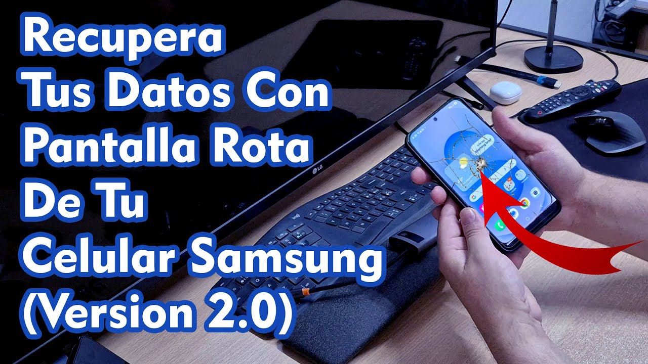 Recupera Tus Datos Con Pantalla Rota De Tu Celular Samsung (Version 2.0) (Samsung Dex)