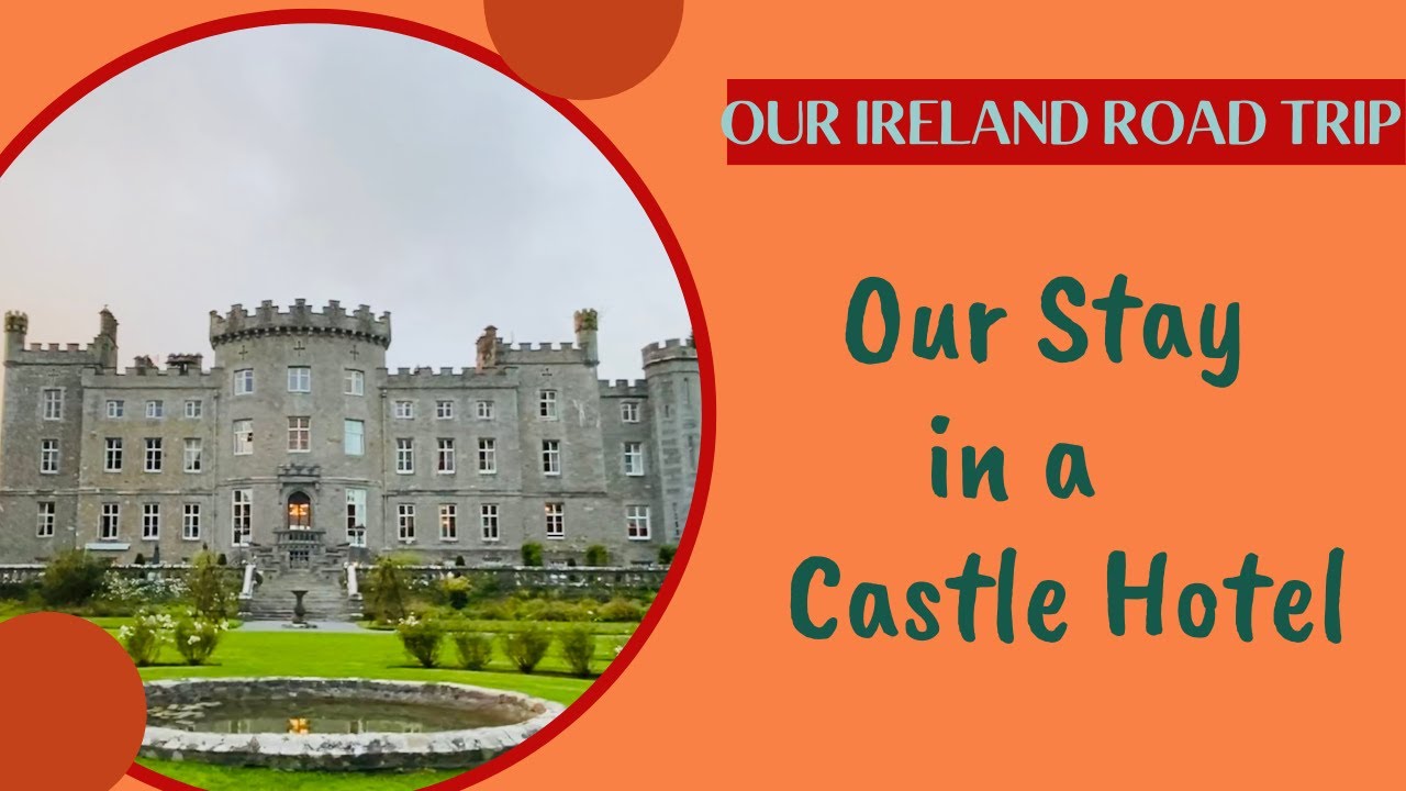 Our Ireland Road Trip - Our Stay in a Castle Hotel