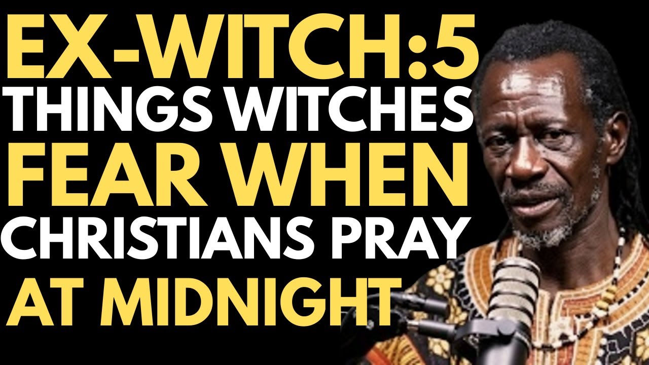 EX-WITCH REVEALS: 5 Things Witches Fear When Christians Pray at Midnight 🕯️⚔️ (Divine Courtroom