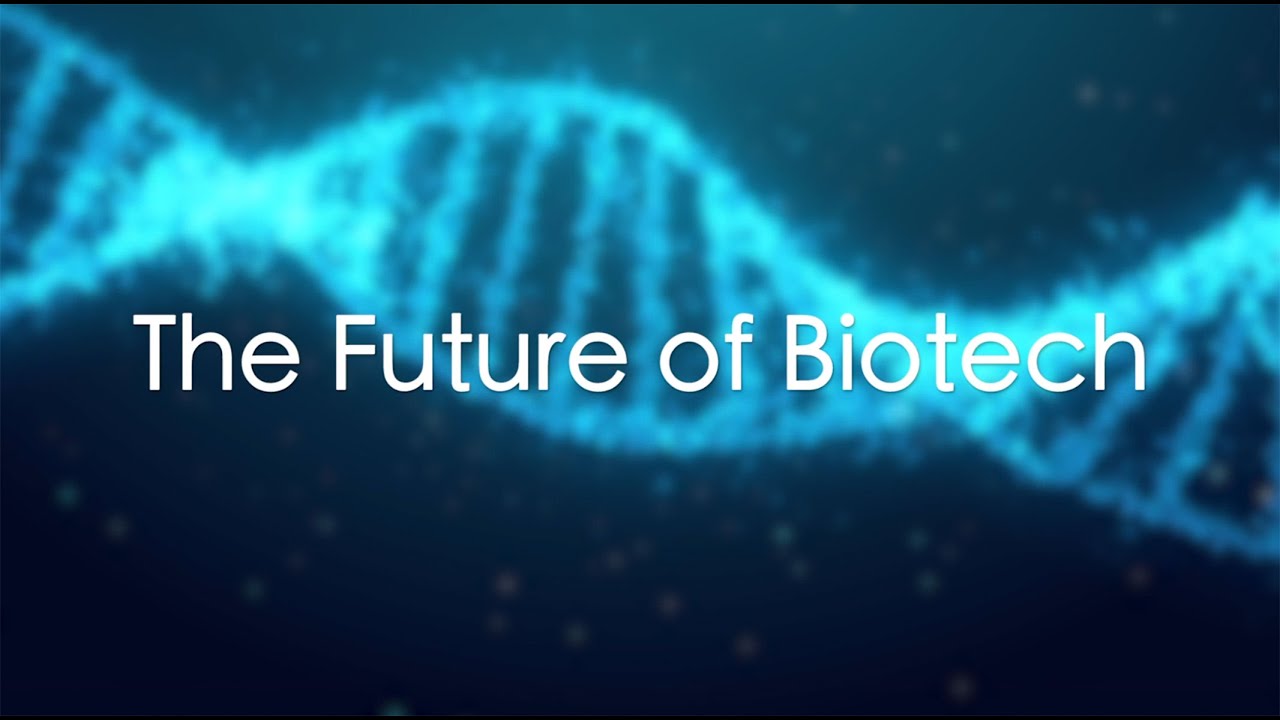 The Future of Biotech