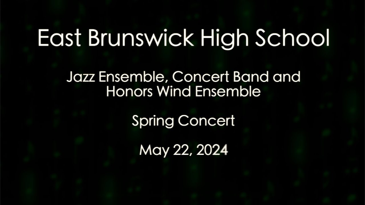 East Brunswick High School Band Concert  - May 22, 2024