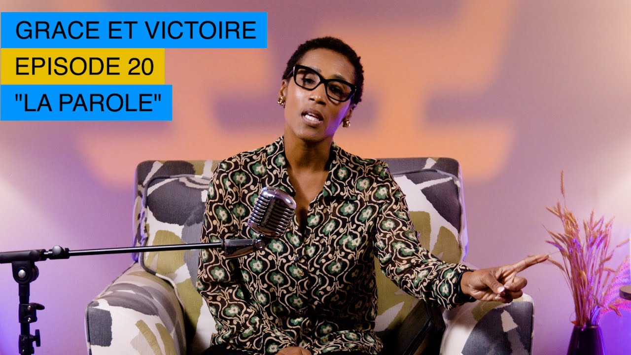 Grace et Victoire Podcast. La Parole Ep 20