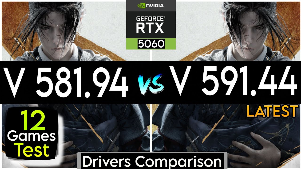 Nvidia Drivers (V 581.94 vs V 591.44) - Test In 12 Games - ft.RTX 5060