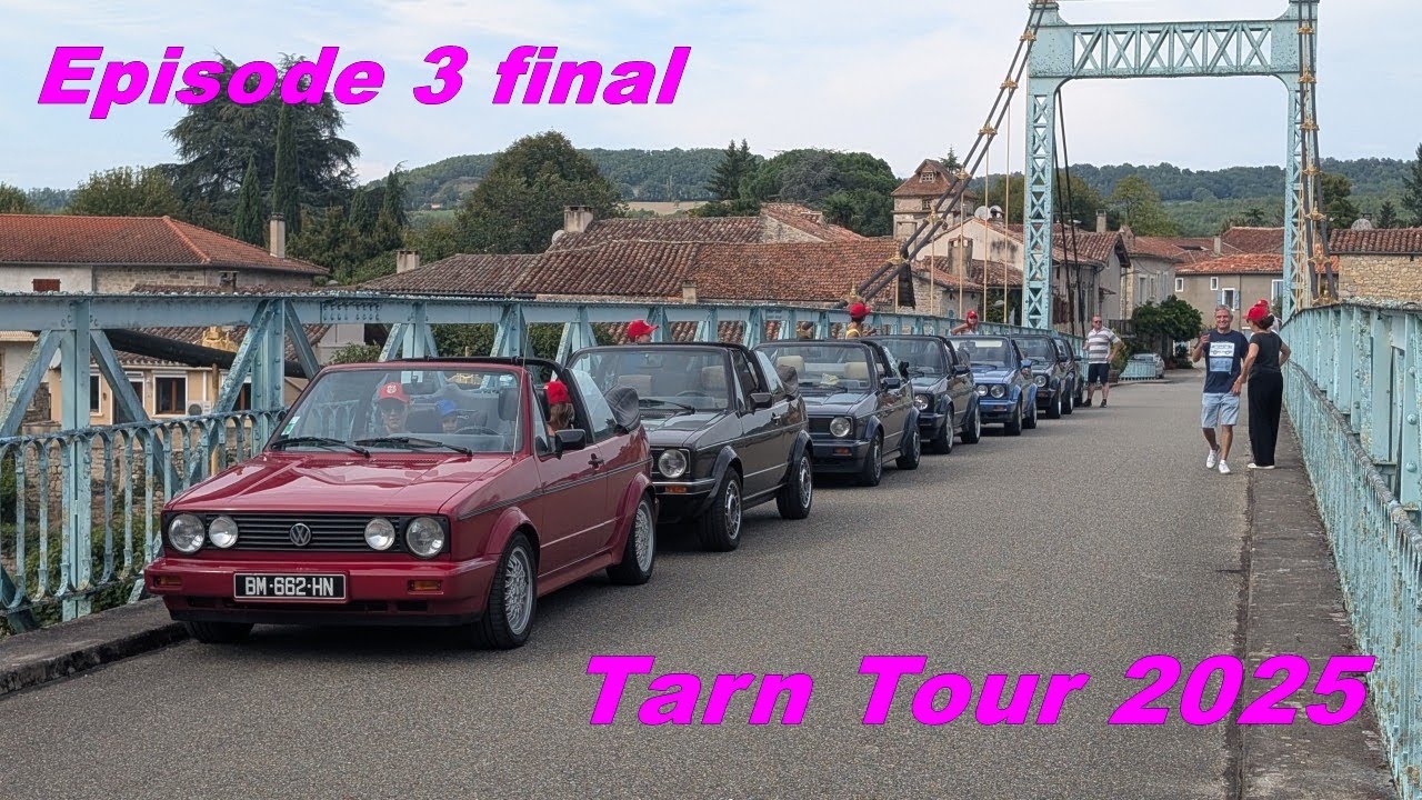 Tarn tour 2025 - roadtrip en golf 1 cabriolet - épisode 3 FINAL