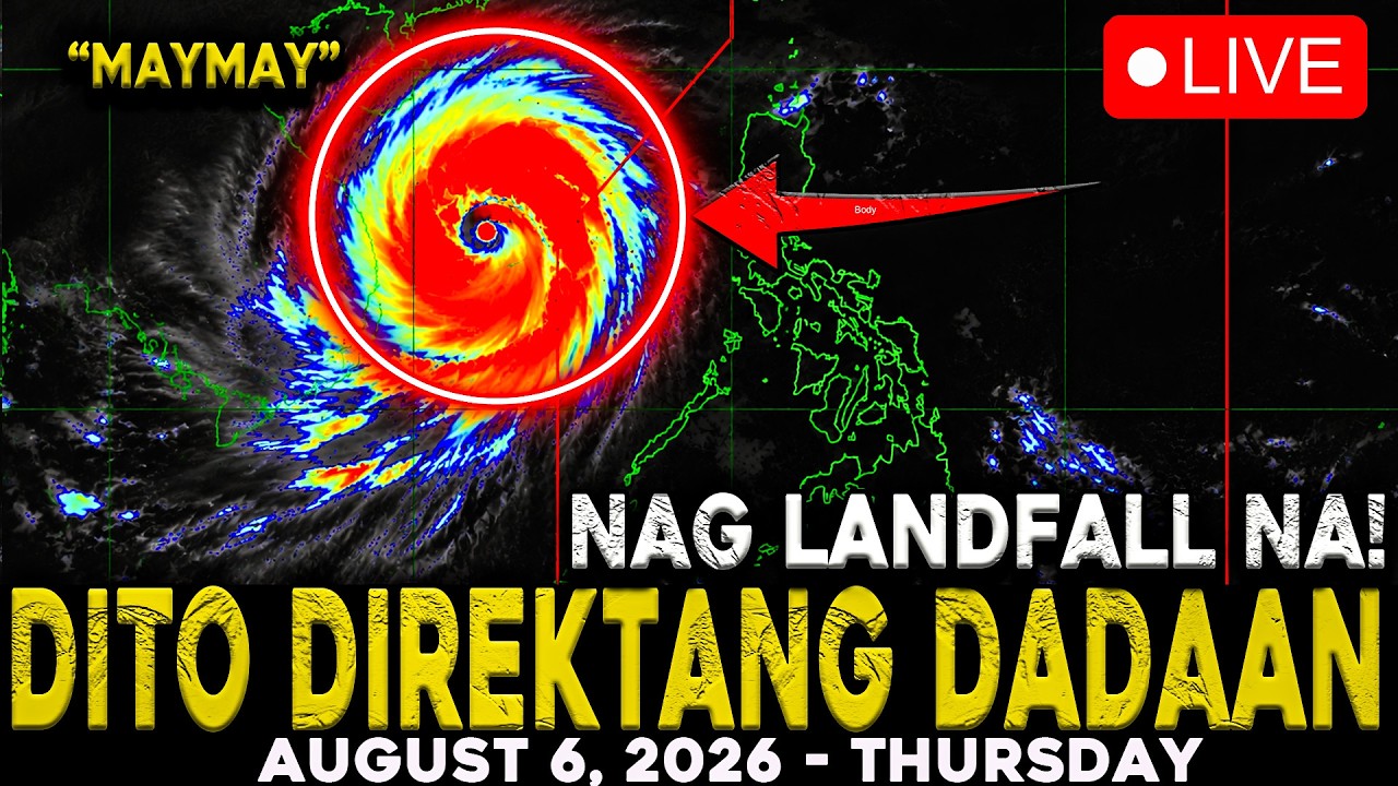 AUGUST 6 2026 | BAGYONG MAYMAY NAG LANDFALL NA SA ILOCOS SUR, ITO ANG MGA LUGAR NA DADAANAN!