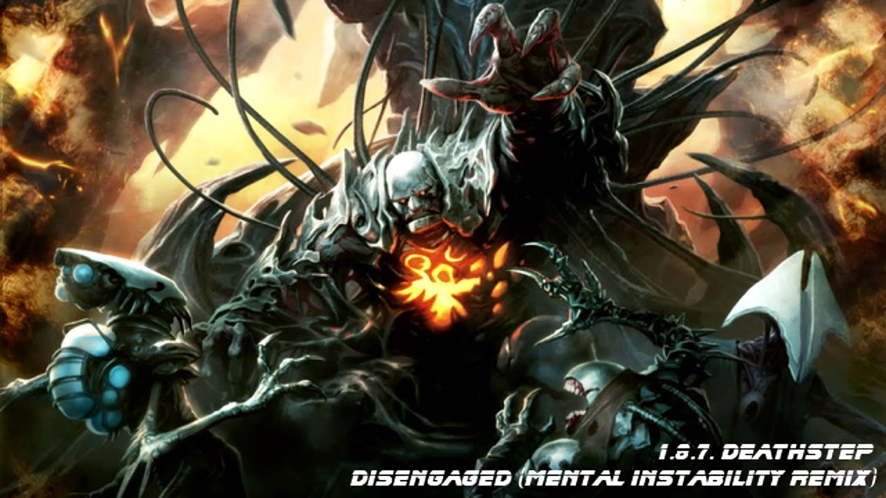 1.8.7. Deathstep - Disengaged (Mental Instability Remix)