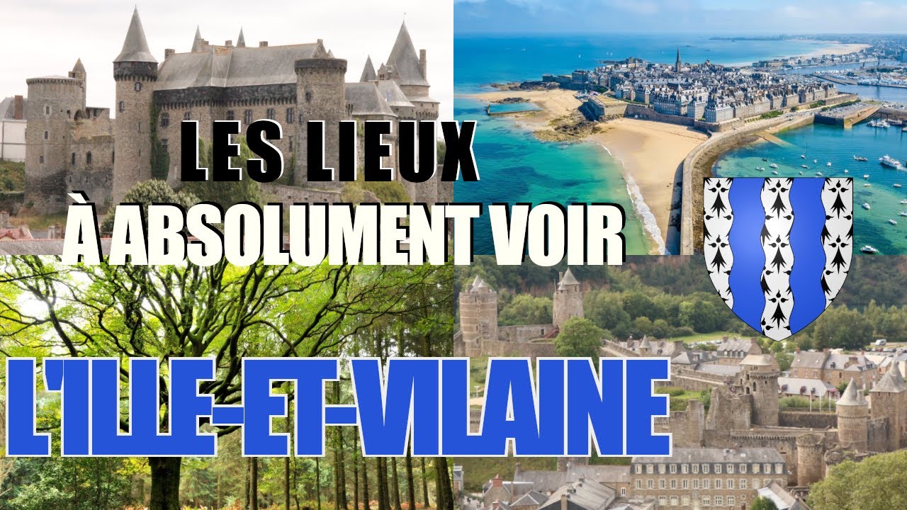 Les lieux &agrave; absolument voir : L'Ille-et-Vilaine (35)