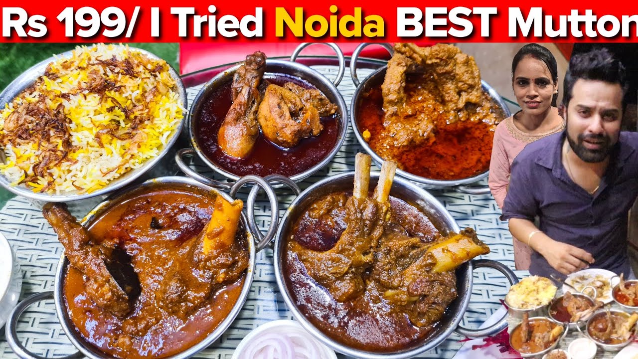 Tried Noida’s BEST दरभंगा Mutton, राजस्थानी Lal Maas, Mutton Korma,Hyderabadi Biryani,बंगाली Chicken
