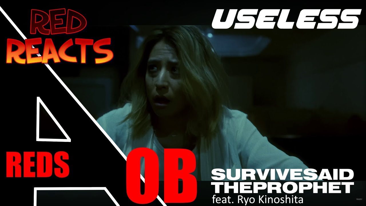 Red Reacts | Reaction To Survive Said The Prophet | Useless при участии Рё Киноситы