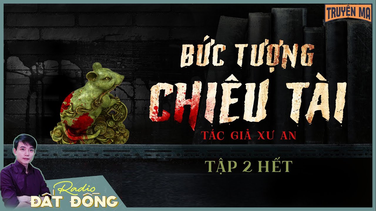 Truyện ma : BỨC TƯỢNG CHIÊU TÀI | Tập 2 Kết - Chuyện về bức tượng chuột tinh quỷ ám