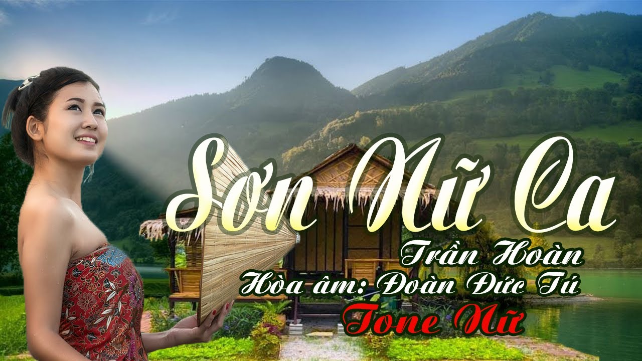 karaoke Sơn Nữ Ca_ Giọng Nữ_ Sáng tác Trần Hoàn_ Hòa âm Đoàn Đức Tú