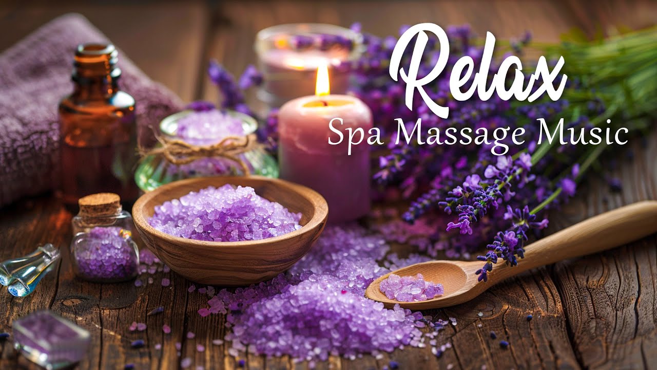 Beautiful Relaxing Music for Stress Relief - Spa Massage Music Relaxation, Meditation, Relaxation