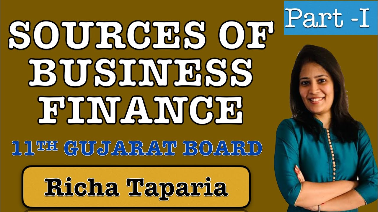 Sources Of Business Finance (Part 1) | Class 11 | Organisation Of Commerce | GSEB