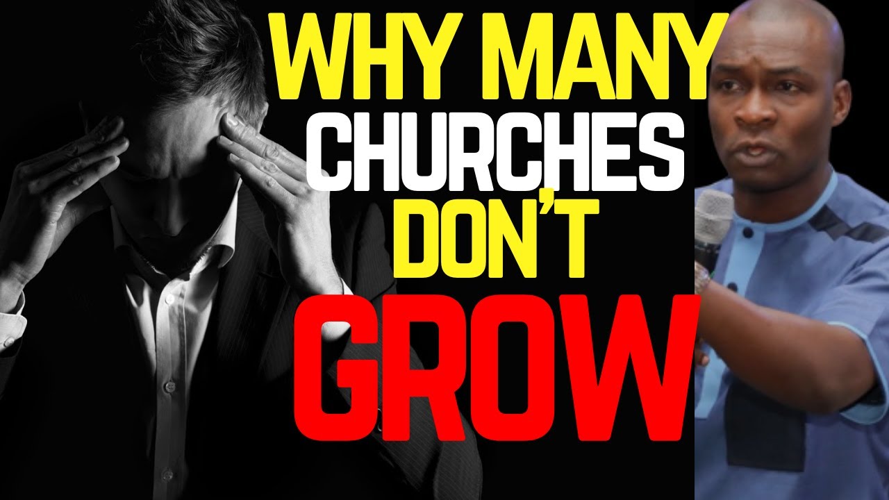 WHY MANY CHURCHES DON'T GROW | APOSTLE JOSHUA SELMAN